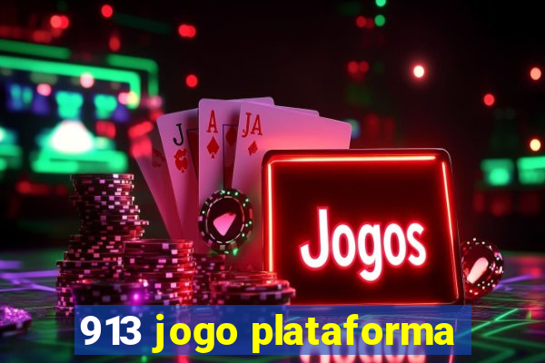 913 jogo plataforma